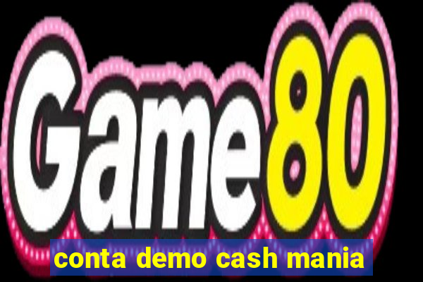 conta demo cash mania